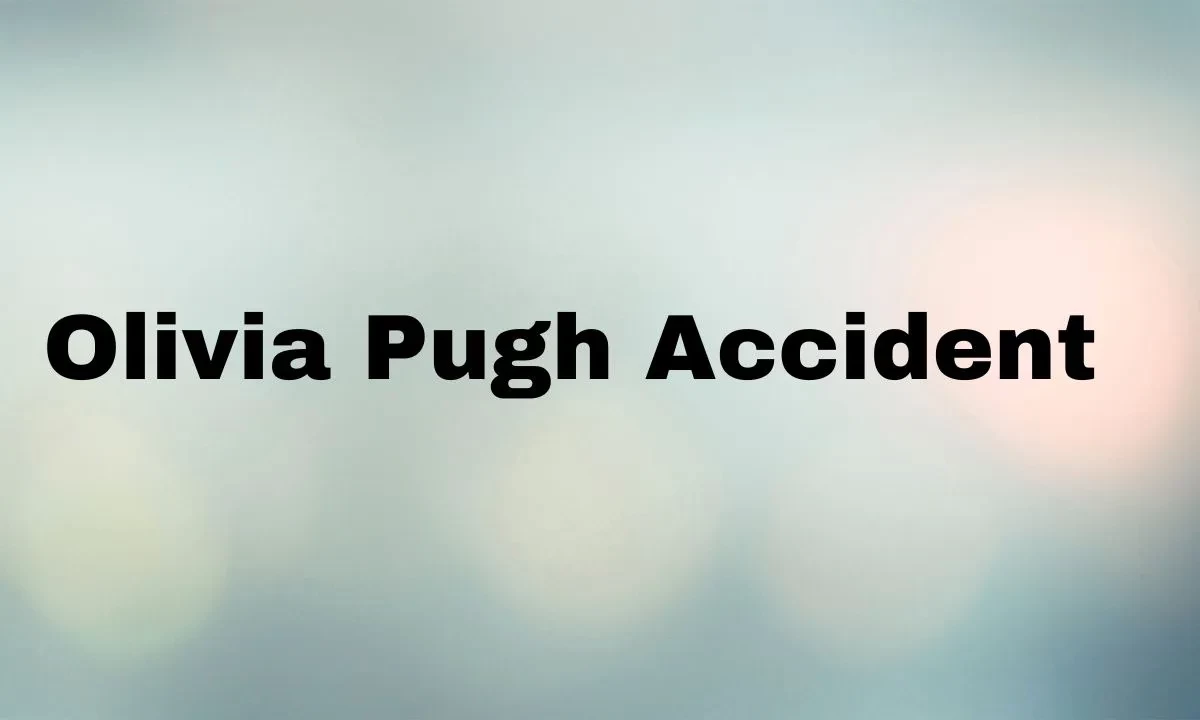 Olivia Pugh Accident