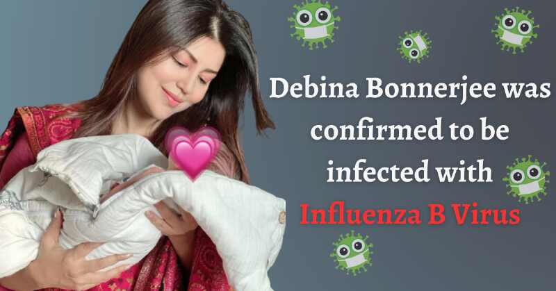 Debina Bonnerjee Latest News - Debina Bonnerjee confirmed to be infected with the Influenza B virus