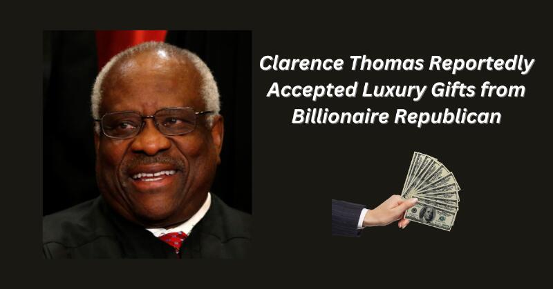 Clarence Thomas is facing impeachment after reports of undeclared gifts